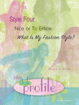 cover image of Style Four Nice or to Entice...What is My Fashion Style Mother's Guide